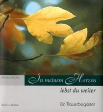 In meinem Herzen lebst du weiter
