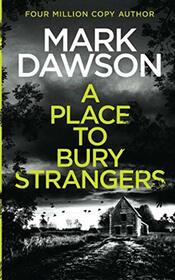 A Place To Bury Strangers (Atticus Priest Murder, Mystery and Crime Thrillers)