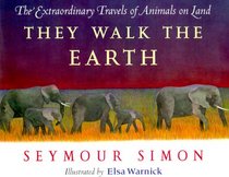 They Walk the Earth: The Extraordinary Travels of Animals on Land
