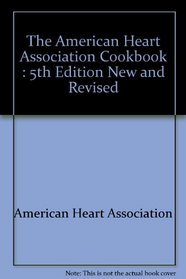 The American Heart Association Cookbook: 5th Edition, New and Revised (American Heart Association)