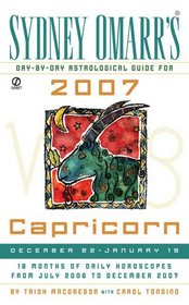 Sydney Omarr's Day-By-Day Astrological Guide for the Year 2007: Capricorn (Sydney Omarr's Day By Day Astrological Guide for Capricorn)