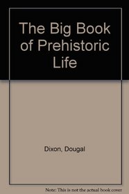 The Big Book of Prehistoric Life (The Big Book of ...)
