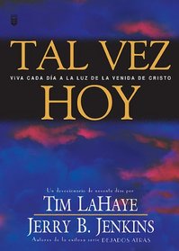 Tal Vez Hoy: Viva Cada Dia a LA Luz De LA Venida De Cristo (Spanish Edition)