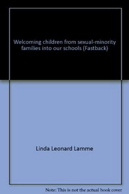 Welcoming children from sexual-minority families into our schools (Fastback)