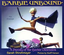 Barbie Unbound: A Parody of the Barbie Obsession