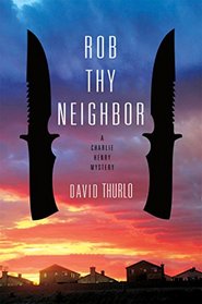 Rob Thy Neighbor (A Charlie Henry Mystery)