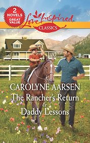 The Rancher's Return & Daddy Lessons: An Anthology (Love Inspired Classics)