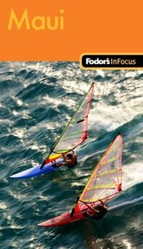 Fodor's In Focus Maui, 1st Edition