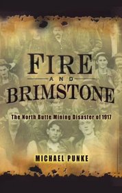 Fire and Brimstone: The North Butte Mining Disaster of 1917