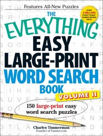 The Everything Easy Large-Print Word Search Book, Volume II: 150 large-print easy word search puzzles (Everything Series)