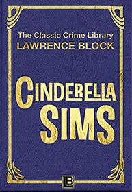 Cinderella Sims (The Classic Crime Library) (Volume 14)