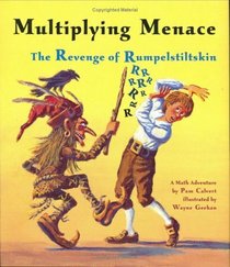 Multiplying Menace: The Revenge of Rumpelstiltskin (A Math Adventure)