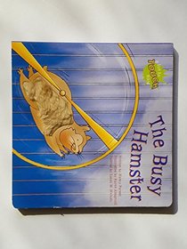 The Busy Hamster (A Fun to Touch Book)