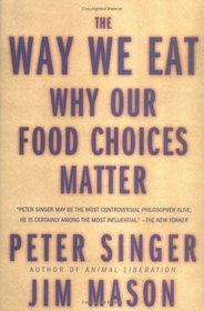The Way We Eat : Why Our Food Choices Matter