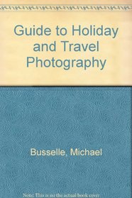 Guide to Holiday and Travel Photography