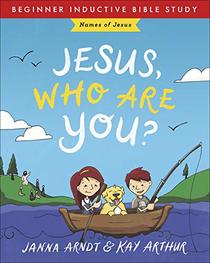 Jesus, Who Are You?: Names of Jesus (Beginner Inductive Bible Study)