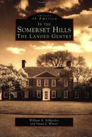 Somerset Hills, NJ: The Landed Gentry (Images of America (Arcadia Publishing))