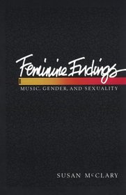 Feminine Endings: Music, Gender, and Sexuality