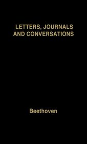 Beethoven : Letters, Journals and Conversations