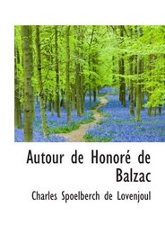 Autour de Honor de Balzac (French Edition)