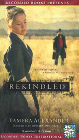 Rekindled (Fountain Creek Chronicles, Bk 1) (Audio Cassette) (Unabridged)