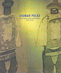 Sigmar Polke: History of Everything, Paintings and Drawings 1998-2003