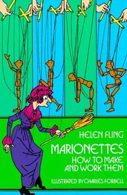 Marionettes: How to Make and Work Them