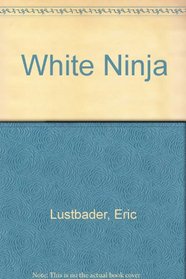 White Ninja: A Nicholas Linnear Novel