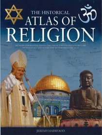 The Historical Atlas of Religion (Historical Atlas Series)