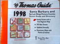 Santa Barbara and San Luis Obispo/Ventura Counties Street Guide and Directory: The Thomas Guide 1998 (Annual)