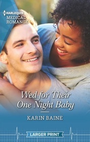 Wed for Their One Night Baby (Harlequin Medical, No 1229) (Larger Print)