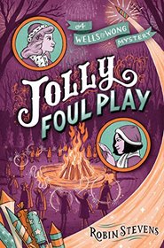Jolly Foul Play (Murder Most Unladylike / Wells & Wong, Bk 4)