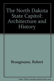 The North Dakota State Capitol: Architecture and History