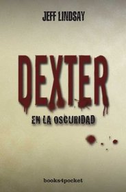 Dexter en la oscuridad (Spanish Edition)