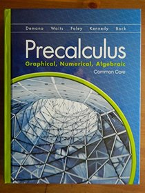 Precalculus: Graphical, ... Common Core
