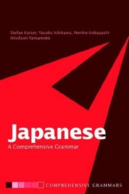 Japanese : A Comprehensive Grammar (Routledge Grammars)