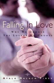 Falling in Love: Why We Choose the Lovers We Choose