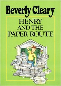 Henry and the Paper Route (Henry Huggins, Bk 4)