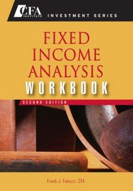 Fixed Income Analysis, Workbook (CFA Institute Investment Series)