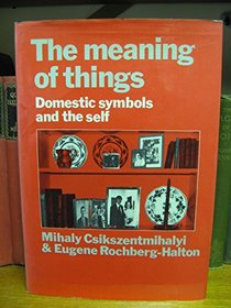 The Meaning of Things : Domestic Symbols and the Self