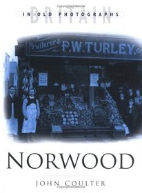 Norwood in Old Photographs (Britain in Old Photographs)