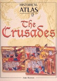 Historical Atlas of the Crusades (Historical Atlas)
