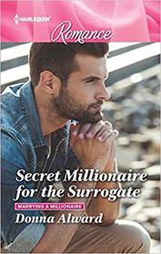 Secret Millionaire for the Surrogate (Marrying a Millionaire, Bk 2) (Harlequin Romance, No 4648) (Larger Print)