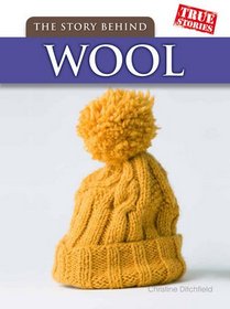 Story Behind Wool (True Stories)