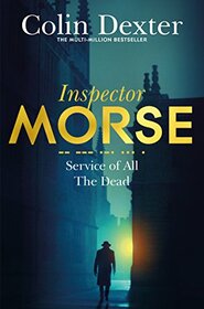 Service of All the Dead (Inspector Morse, Bk 4)