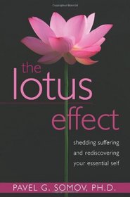 The Lotus Effect: Shedding Suffering and Rediscovering Your Essential Self