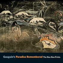 Gauguin's Paradise Remembered: The Noa Noa Prints (Princeton University Art Museum Series)