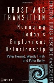 Trust and Transition: Managing Today's Employment Relationship