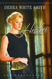 Heather (Debutantes, Bk 1)