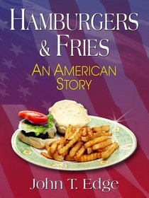 Hamburgers & Fries: An American Story (Large Print)